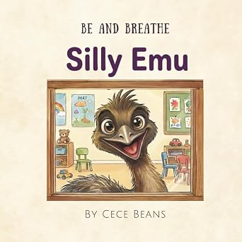 Silly Emu: A Relatable Rhyming Read-Aloud About Big Energy, Social Awareness, and Self-Regulation