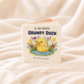Grumpy Duck board book, 6 x 6 inches